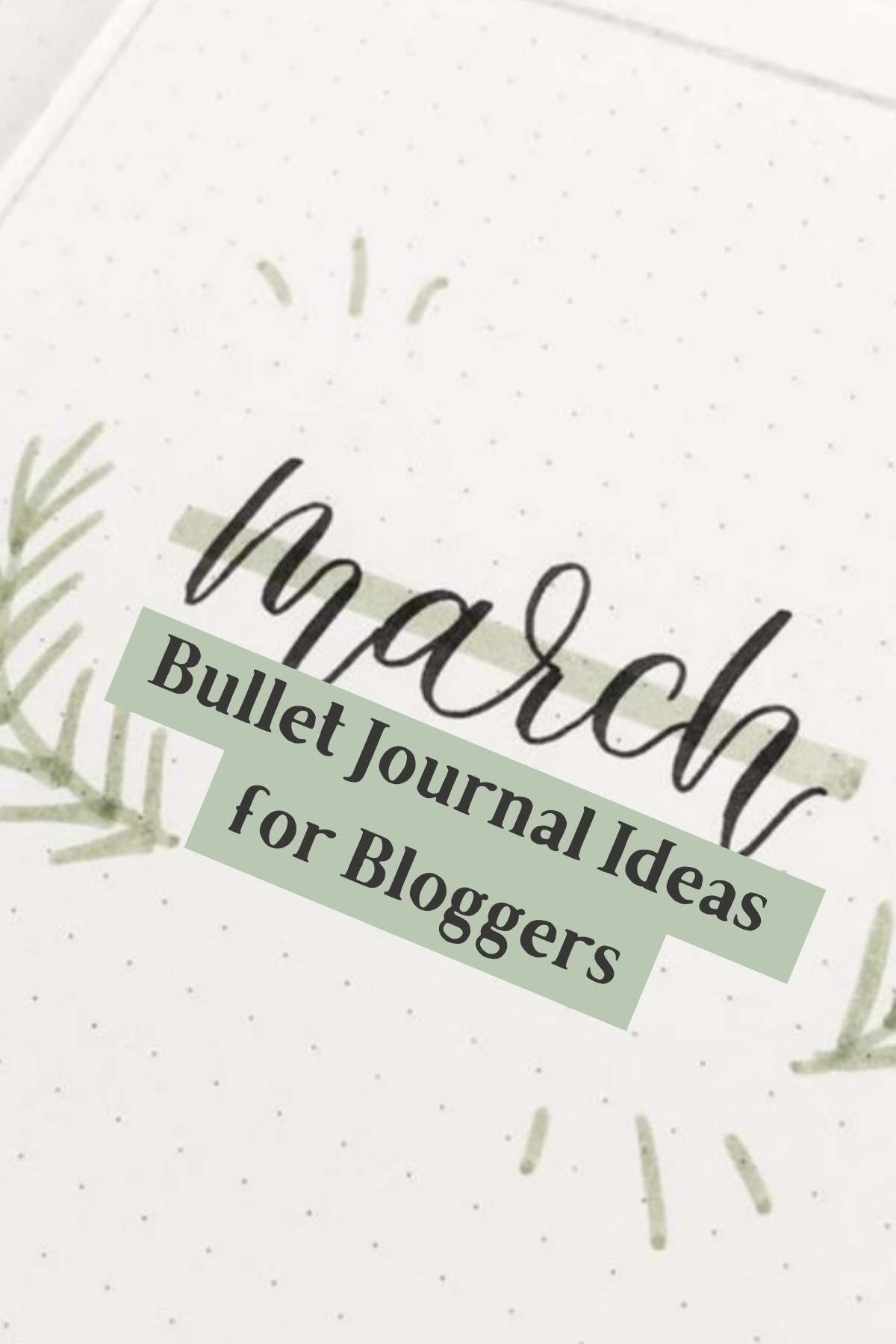 March Bullet Journal ideas for bloggers. Photo of march bullet journal