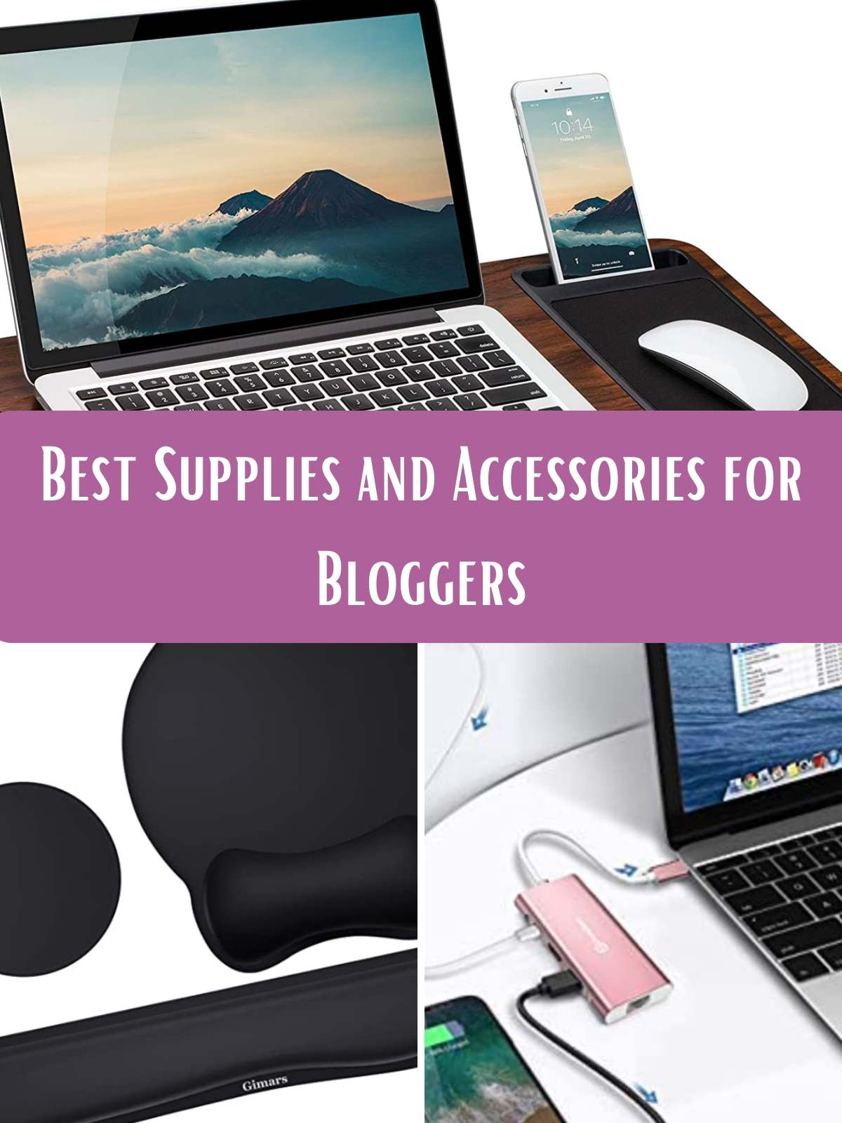 Best supplies and accessories for bloggers. 3 different examples.