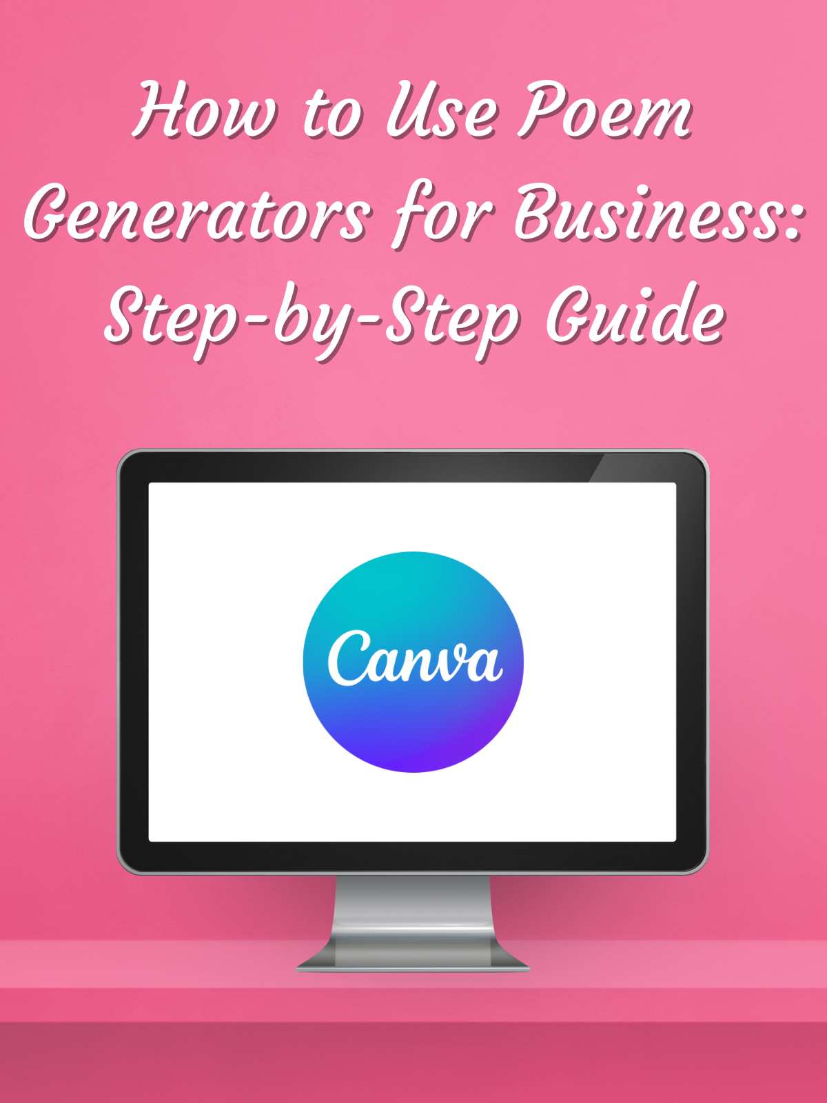 How to use poem generators for business. Step by step guide. Photo of computer with canvas logo. 
